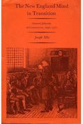 The New England Mind In Transition: Samuel Johnson Of Connecticut, 1696-1772