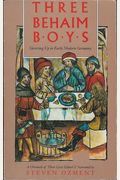 Three Behaim Boys: Growing Up In Early Modern Germany