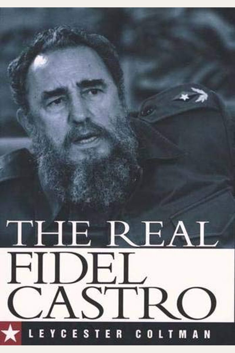 Buy The Real Fidel Castro Book By: Leycester Coltman