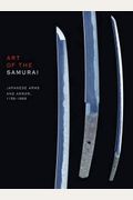 Art Of The Samurai: Japanese Arms And Armor, 1156-1868