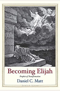 Becoming Elijah: Prophet Of Transformation Becoming Elijah: Prophet Of Transformation