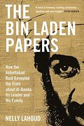 The Bin Laden Papers: How the Abbottabad Raid Revealed the Truth about Al Qaeda, Its Leader and His Family