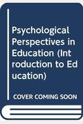 Psychological Perspectives in Education (Introduction to Education)