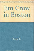 Jim Crow In Boston: The Origins Of The Separate But Equal