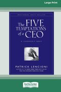 The Five Temptations Of A Ceo: A Leadership Fable (16pt Large Print Edition)