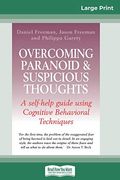 Overcoming Paranoid And Suspicious Thoughts, 2nd Edition: A Self-Help Guide Using Cognitive Behavioural Techniques