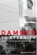 Damned To Eternity: The Story Of The Man Who They Said Caused The Flood