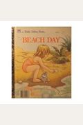 Beach Day(Dedicated to 12th Street Beach) (A Little Golden Book)