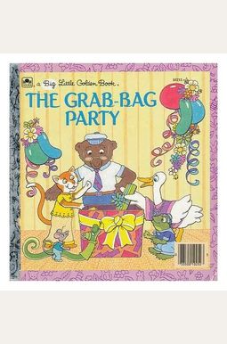 The Grab-Bag Party (A Big Little Golden Book) The Grab-Bag Party (A Big Little Golden Book)