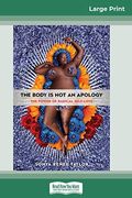The Body Is Not An Apology: The Power Of Radical Self-Love