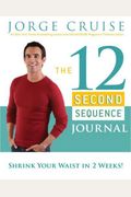 The 12-Second Sequence Journal: Shrink Your Waist In 2 Weeks!
