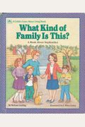 What Kind Of Family Is This?: A Book About Stepfamilies