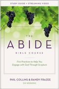 The Abide Bible Course Study Guide Plus Streaming Video: Five Practices To Help You Engage With God Through Scripture