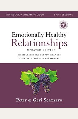 Emotionally Healthy Relationships Updated Edition Workbook Plus Streaming Video: Discipleship That Deeply Changes Your Relationship With Others Emotionally Healthy Relationships Updated Edition Workbook Plus Streaming Video: Discipleship That Deeply Changes Your Relationship With Others