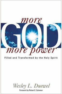 More God More Power: Filled And Transformed By The Holy Spirit More God More Power: Filled And Transformed By The Holy Spirit