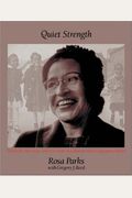 Quiet Strength: The Faith, The Hope, And The Heart Of A Woman Who Changed A Nation