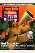 Great Talk Outlines For Youth Ministry: 40 Field-Tested Guides From Experienced Speakers [With Cdrom]
