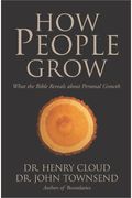 How People Grow: What The Bible Reveals About Personal Growth