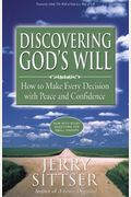Discovering God's Will: How to Make Every Decision with Peace and Confidence