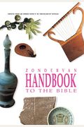 Zondervan Handbook To The Bible: Complete Revised And Updated Edition Of The Three-Million-Copy Bestseller