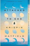 Attached To God: A Practical Guide To Deeper Spiritual Experience