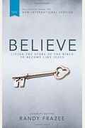 Niv, Believe, Hardcover: Living The Story Of The Bible To Become Like Jesus