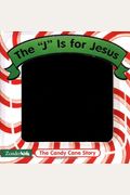 The 'J' Is For Jesus: The Candy Cane Story