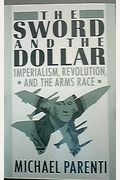 The Sword And The Dollar: Imperialism, Revolution, And The Arms Race