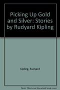 Picking Up Gold And Silver: Stories
