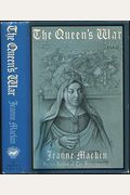 The Queen's War: A Novel Of Eleanor Of Aquitaine