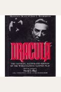 Dracula: The Ultimate, Illustrated Edition Of The World-Famous Vampire Play