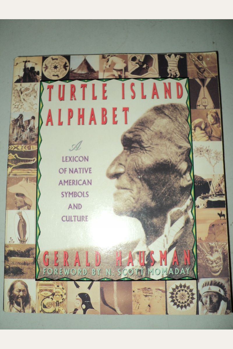 Turtle Island Alphabet: A Lexicon Of Native American Symbols And Culture