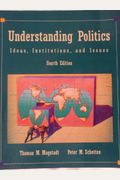 Understanding Politics: Ideas, Institutions, And Issues