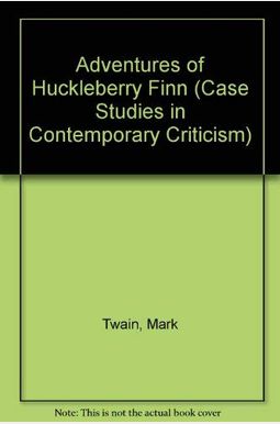 Adventures of Huckleberry Finn (Case Studies in Contemporary Criticism) Adventures of Huckleberry Finn (Case Studies in Contemporary Criticism)