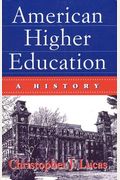 American Higher Education: A History
