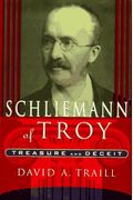 Schliemann Of Troy: Treasure And Deceit
