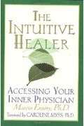 The Intuitive Healer: Accessing Your Inner Physician