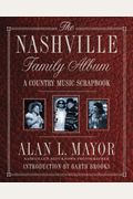 The Nashville Family Album: A Country Music Scrapbook