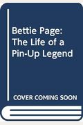 Bettie Page: The Life of a Pin-Up Legend