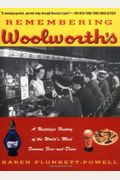 Remembering Woolworth's: A Nostalgic History Of The World's Most Famous Five-And-Dime