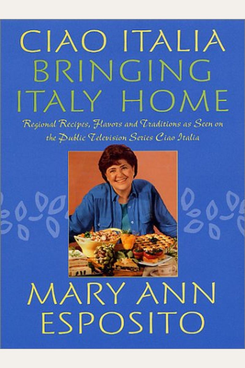 Buy Ciao ItaliaBringing Italy Home Book By Mary A Esposito
