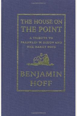 The House on the Point: A Tribute to Franklin W. Dixon and The Hardy Boys The House on the Point: A Tribute to Franklin W. Dixon and The Hardy Boys