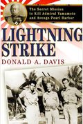 Lightning Strike: The Secret Mission To Kill Admiral Yamamoto And Avenge Pearl Harbor