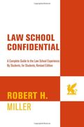 Law School Confidential: A Complete Guide To The Law School Experience: By Students, For Students