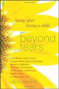 Beyond Tears: Living After Losing a Child