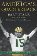 America's Quarterback: Bart Starr And The Rise Of The National Football League