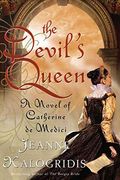 The Devil's Queen: A Novel Of Catherine De Medici
