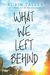 What We Left Behind: An Emotional Young Adult Novel