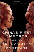 China's First Emperor And His Terracotta Warriors