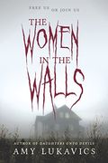The Women In The Walls: A Dark And Dangerous Tale